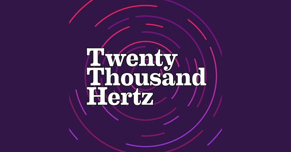 Twenty Thousand Hertz